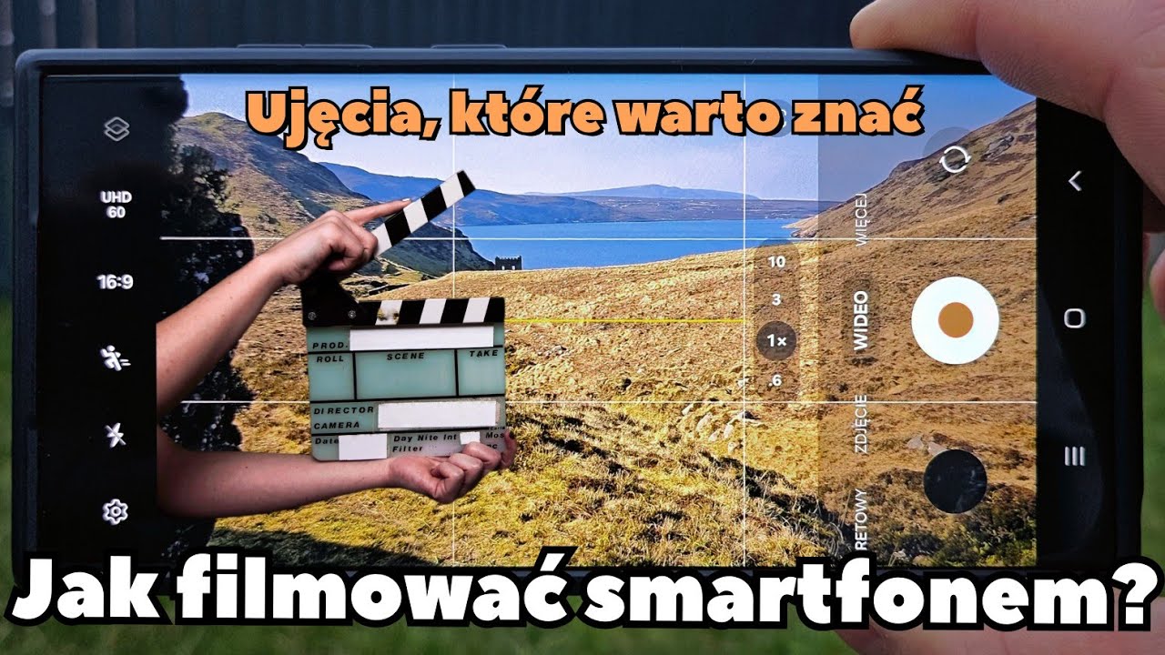 Jak nagrywać filmy telefonem. Ujęcia, wskaz&oacute;wki, porady.