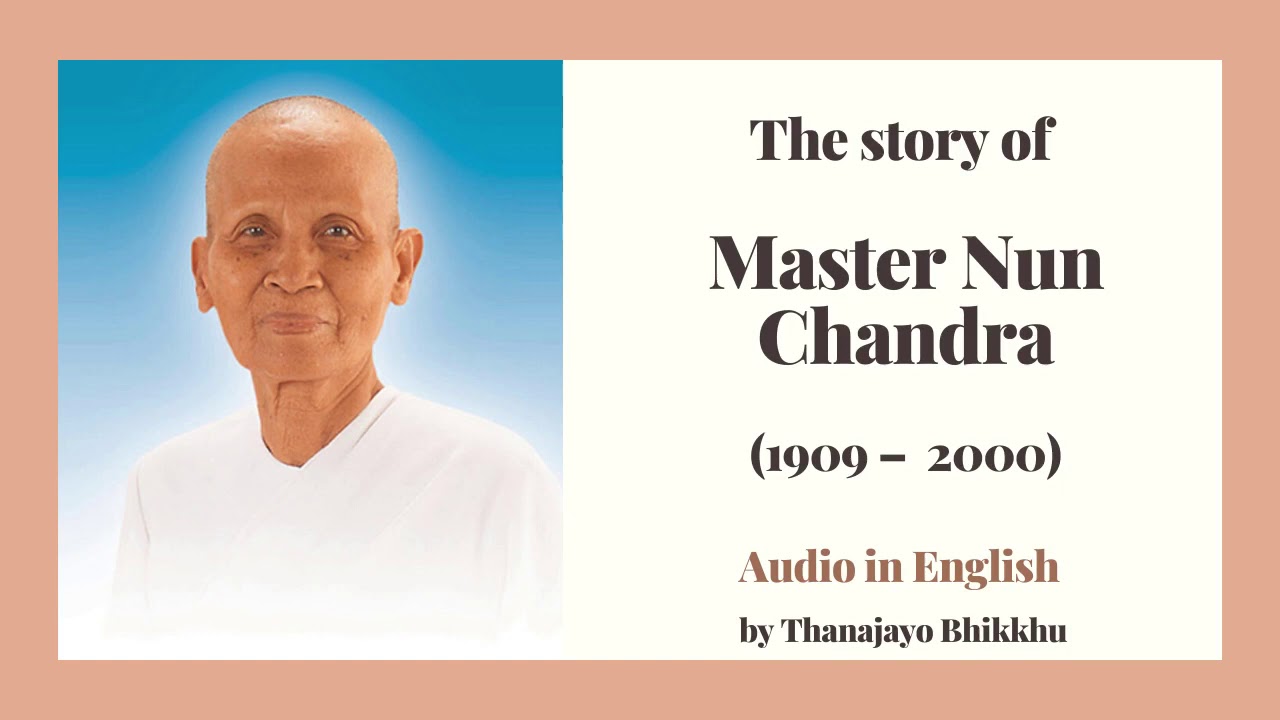 The Story of Master Nun Chandra: The Founder of Dhammakaya Temple, Thailand by Thanajayo Bhikkhu