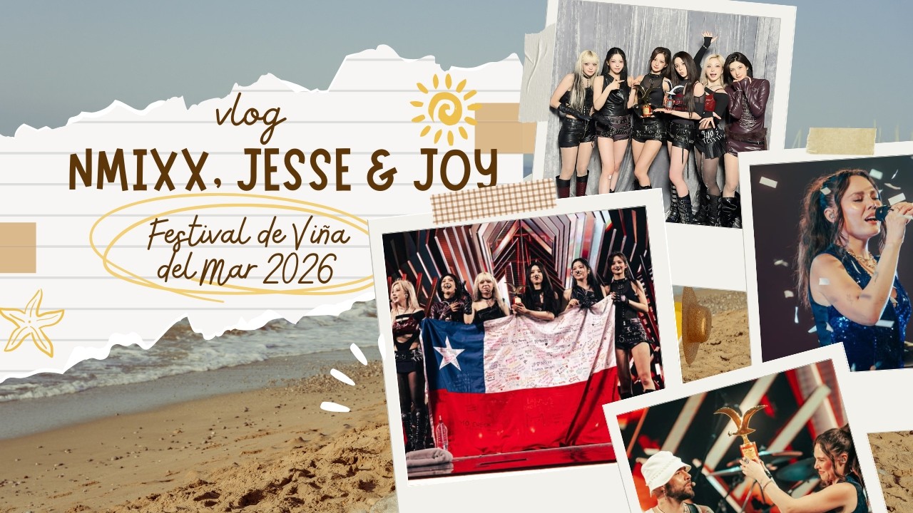 NMIXX, JESSE Y JOY: FESTIVAL DE VIÑA DEL MAR 2026