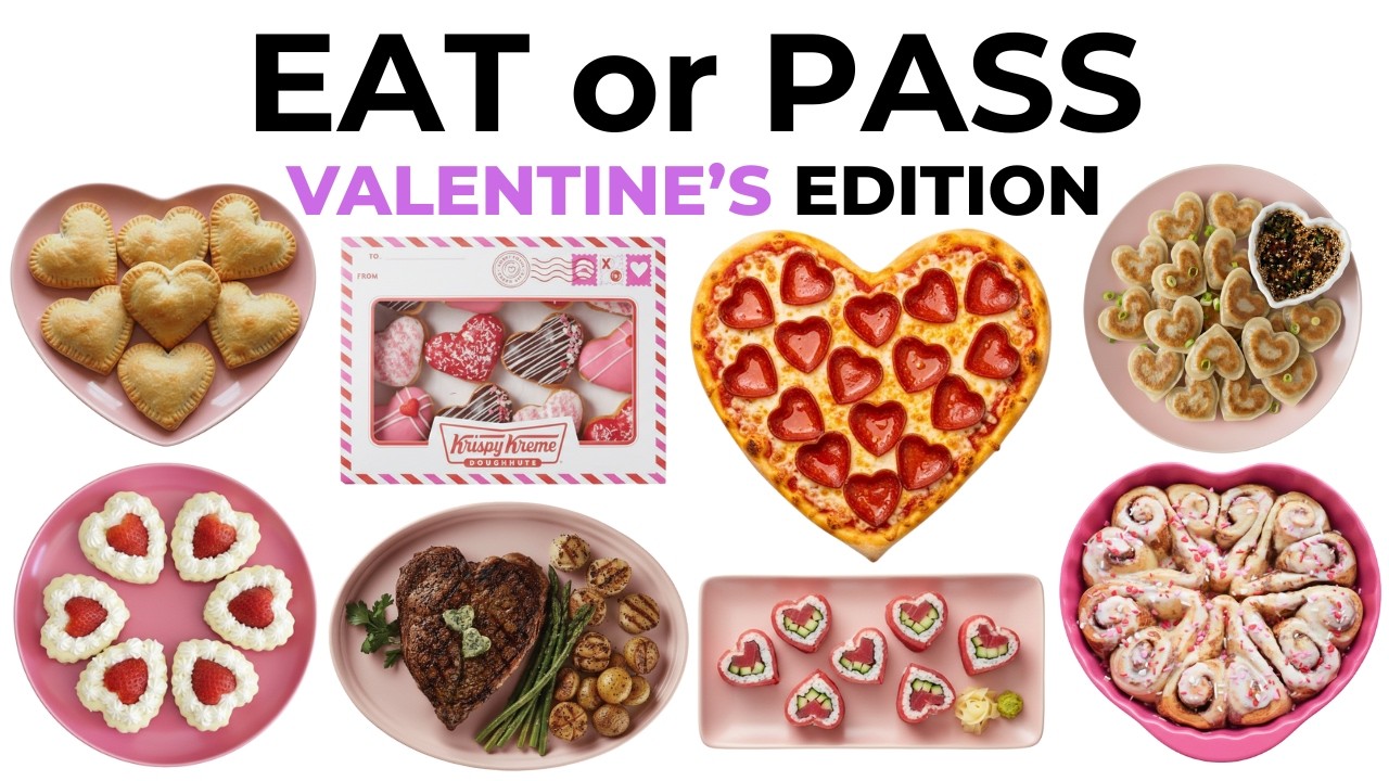 Eat or Pass?🧁💝 Valentine's Food Edition