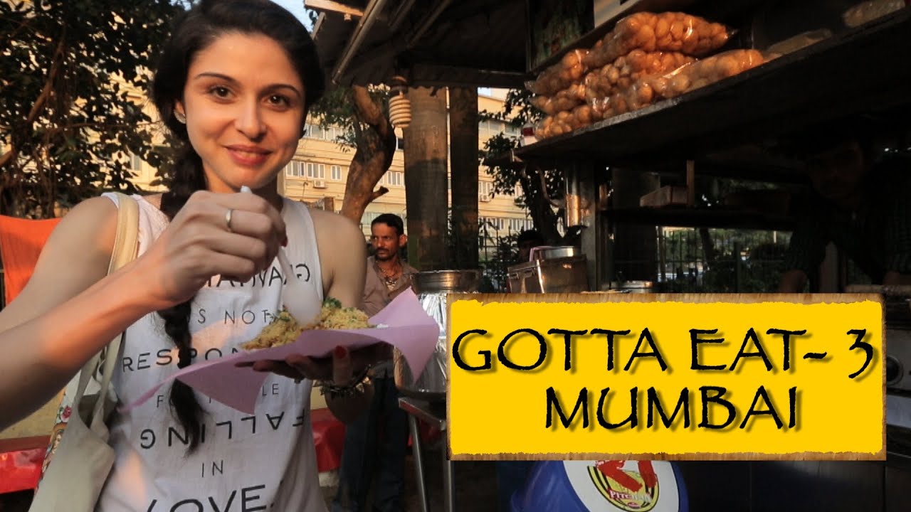 Gotta Eat || Part 3 || Mumbai