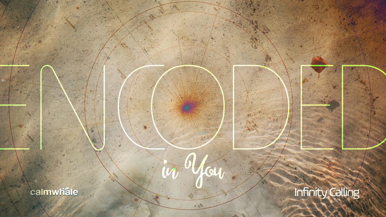 Voice of the Soul - Beautiful Dream Space for Your Infinity Calling - Encoded in You