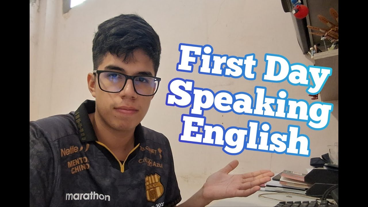 My first day Speaking English