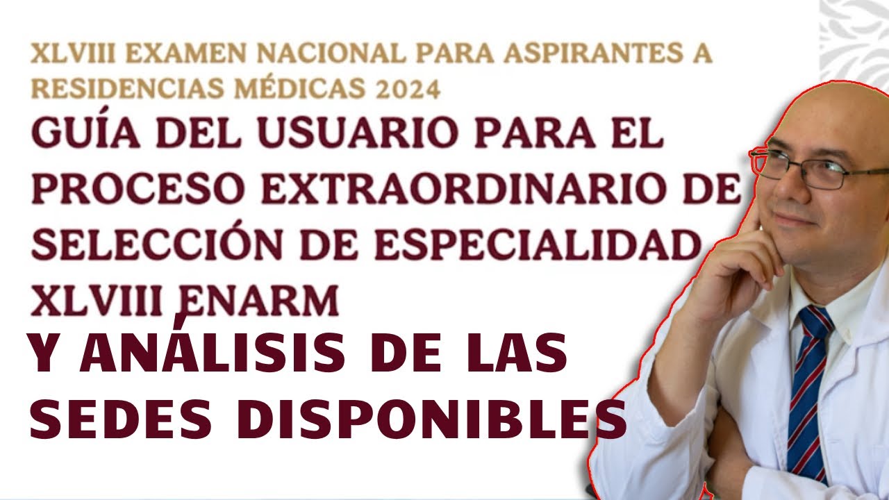 🚨 ENARM 2024 - PROCESO Extraordinario de SELECCION 🩺 de ESPECIALIDAD y  ANÁLISIS DE SEDES 📚👨‍⚕️👩‍⚕️