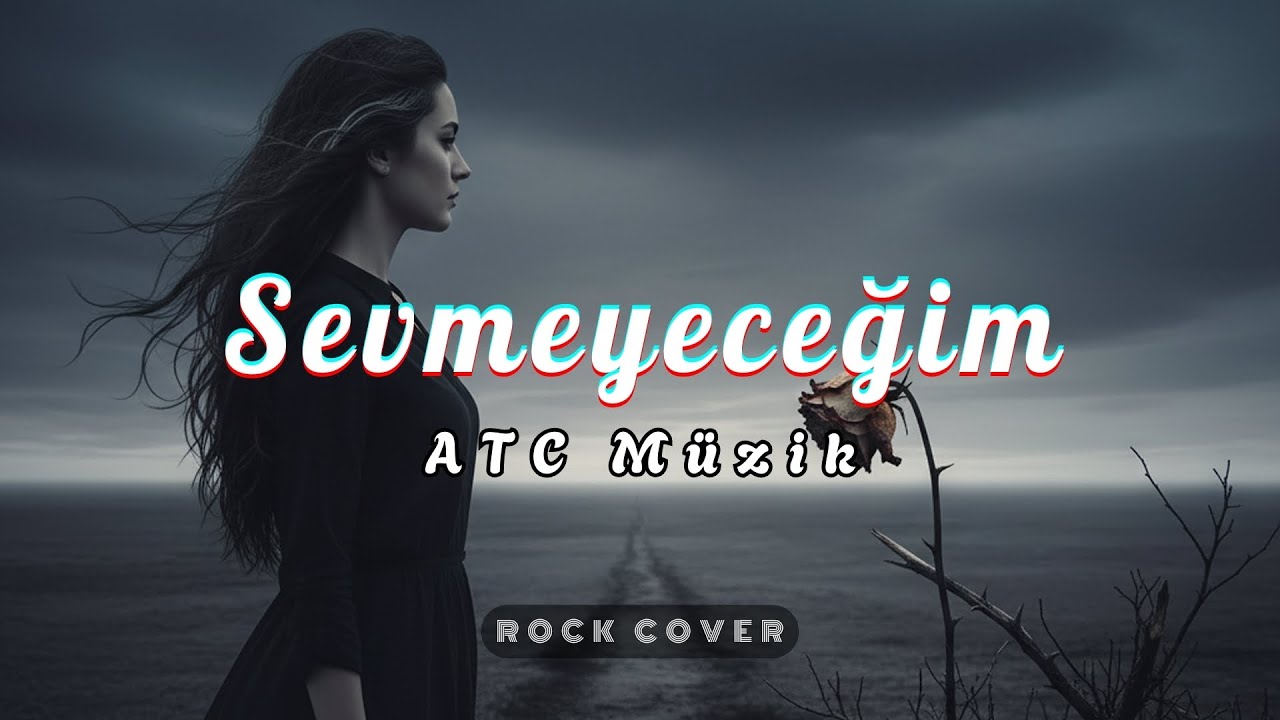 Sevmeyeceğim (Türkü Rock Cover)
