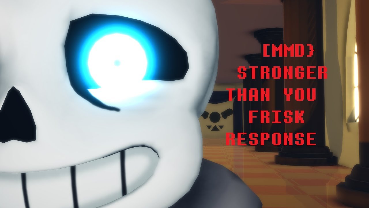[UNDERTALE ANIMATION] Stronger than you Frisk Resp. [MMD]