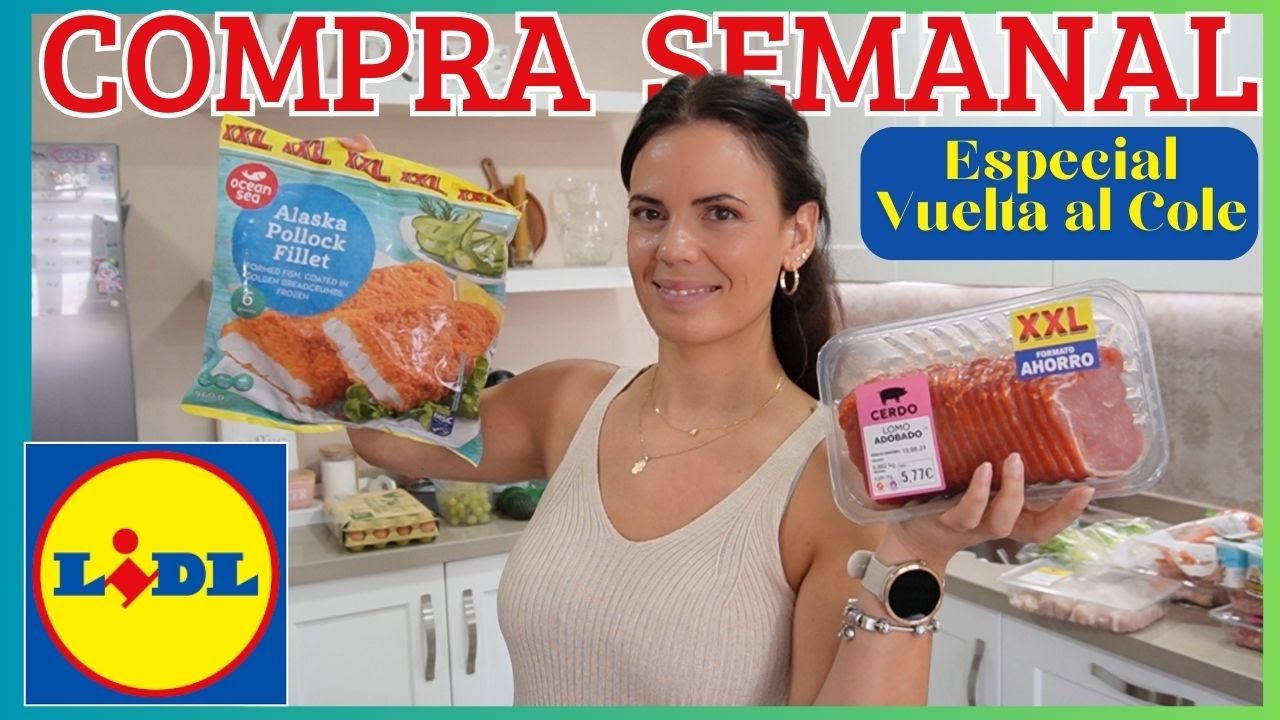 COMPRA SEMANAL🔥 LIDL 🔥 ESPECIAL VUELTA AL COLE 📚// FAMILIABOMBONASO