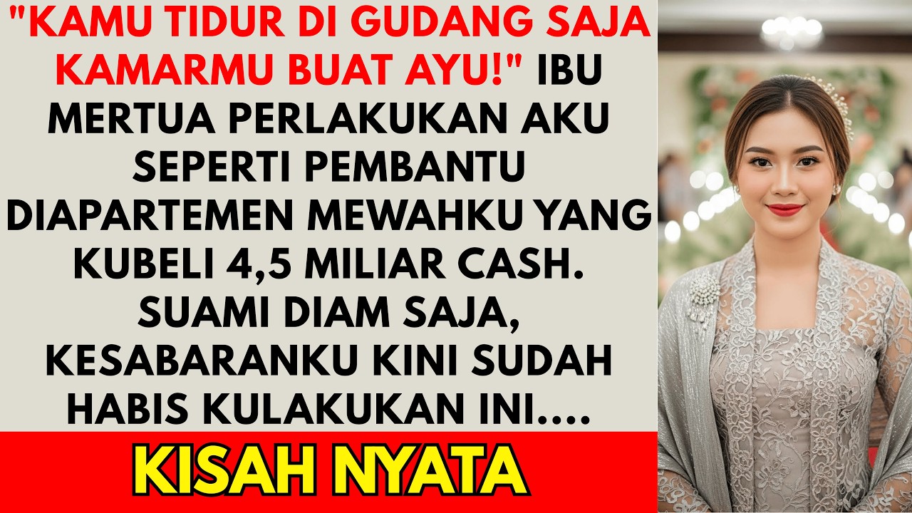 IBU MERTUA USIR AKU KE KAMAR GUDANG, SUAMI DIAM SAJA - TAPI MEREKA TAK TAHU INI APARTEMENKU.....