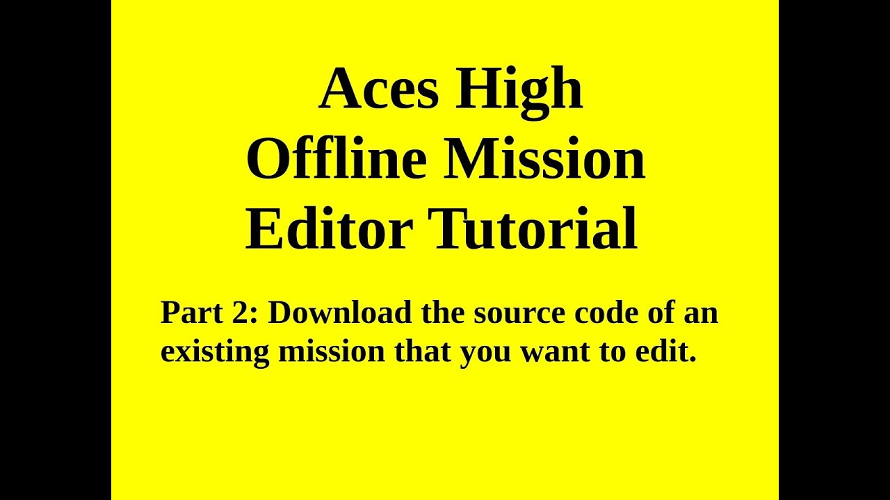 Aces High Mission Editor Tutorial Part 02 by AskMisterWizard.com