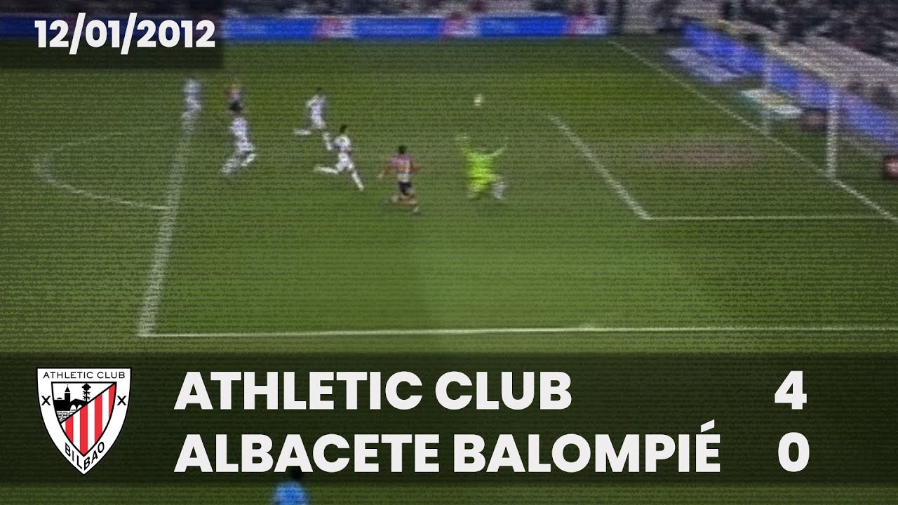 ⚽️ [Copa del Rey 11/12] 1/8 final (Vuelta) I Athletic Club 4 - Albacete Balompié 0 I LABURPENA