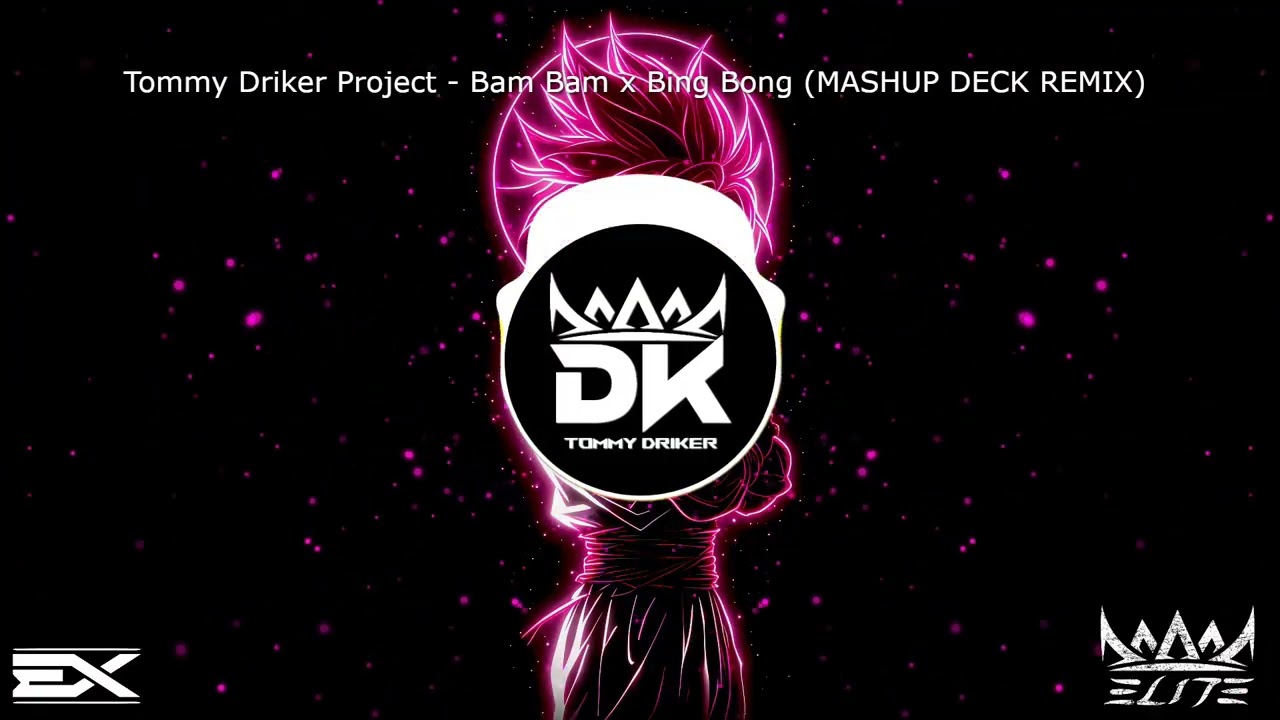 Tommy Driker Project - Bam Bam x Bing Bong (MASHUP DECK REMIX)