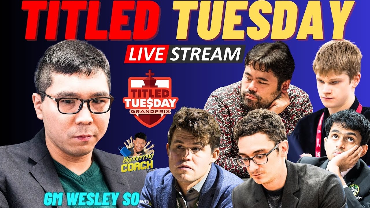Lets Go Wesley So! Magnus Hikaru and more! Titled Tuesday