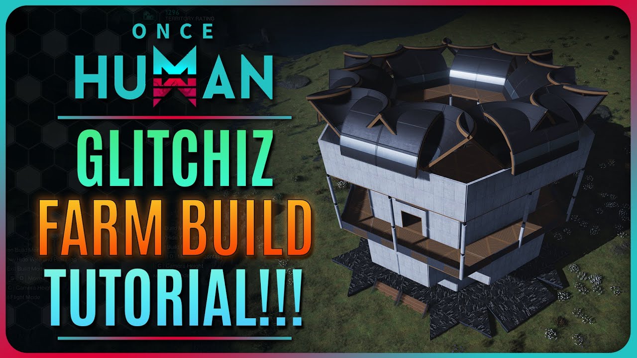 ONCE HUMAN - HOW TO BUILD GLITCHIZ FARM!!!