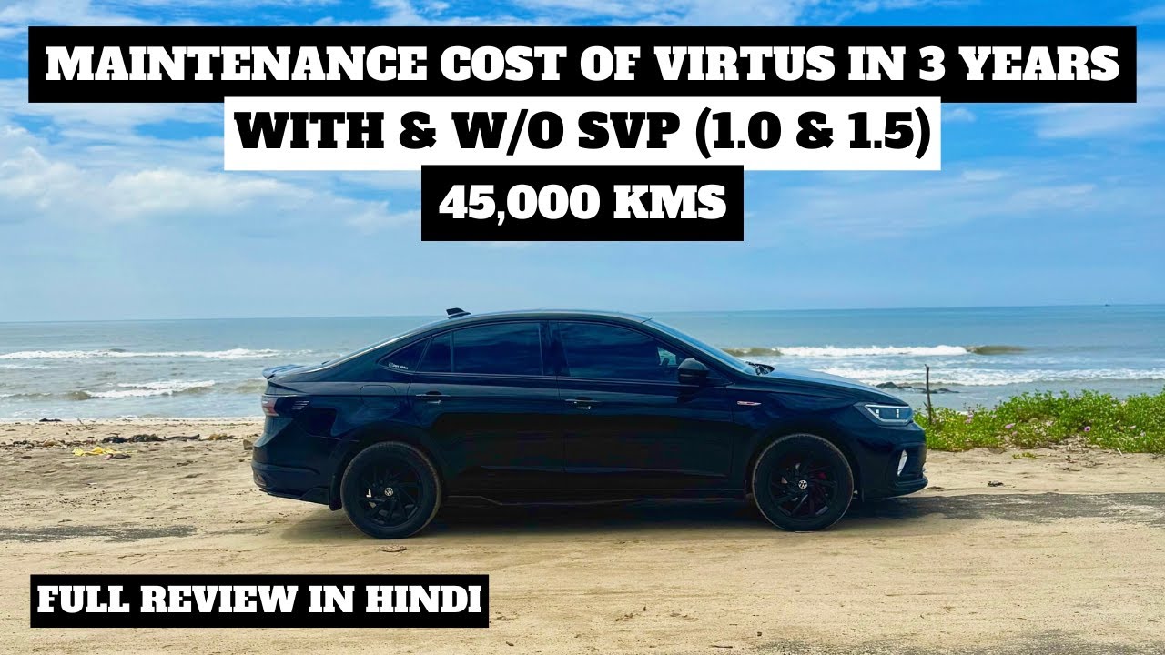 What Is The Overall Maintenance Cost of My Virtus In 3 Years? 45,000 KMS | 1.0 TSI | Full Breakdown