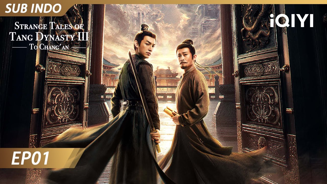 【INDO SUB】Strange Tales of Tang Dynasty III : To Chang'an EP01 | iQIYI Indonesia
