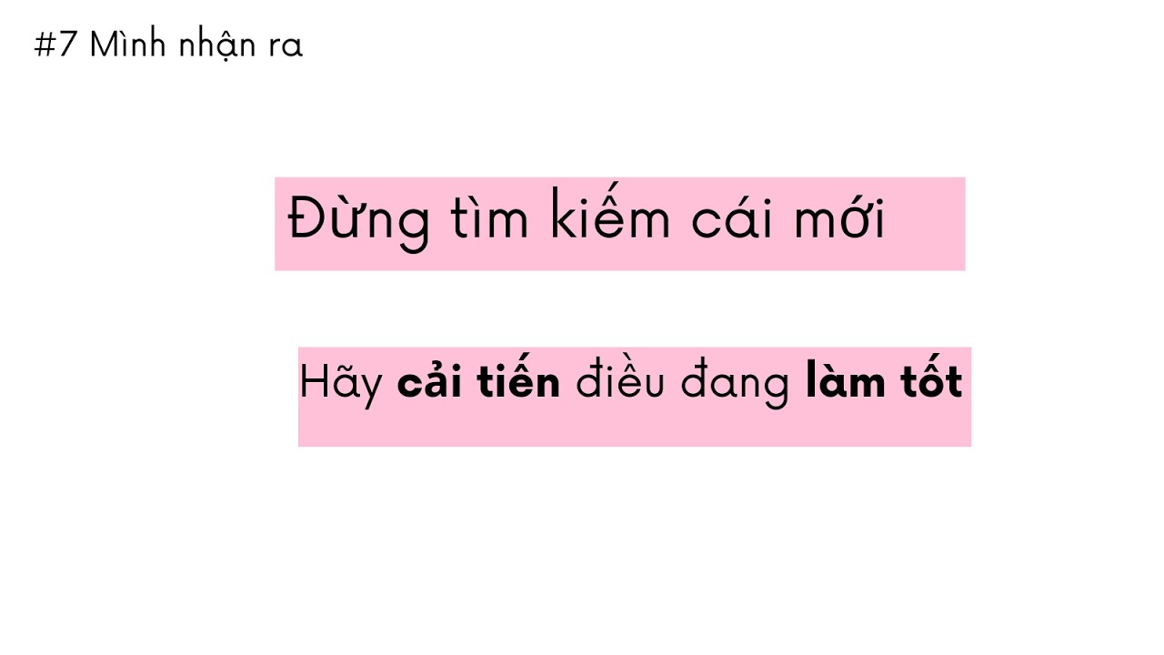 Cải tiến điều đang làm tốt, đừng chạy loay quanh nữa.