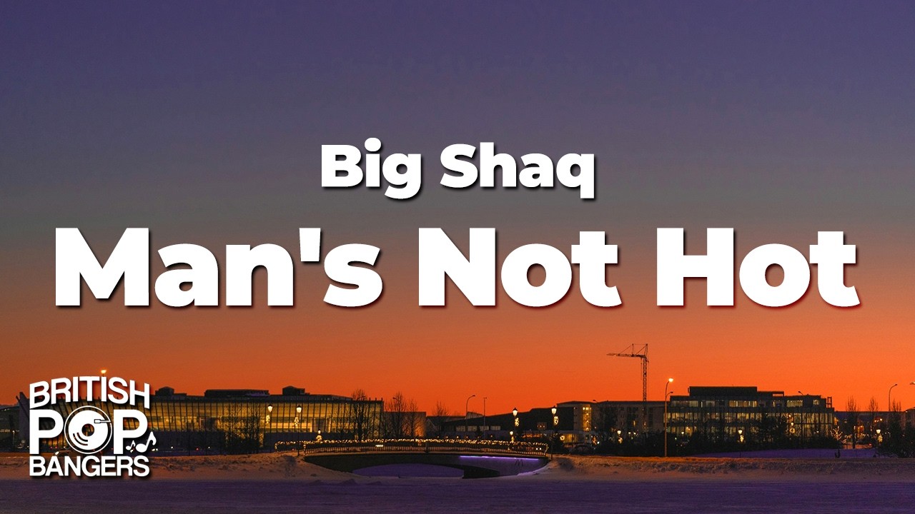 Big Shaq - Man's Not Hot (Lyrics)