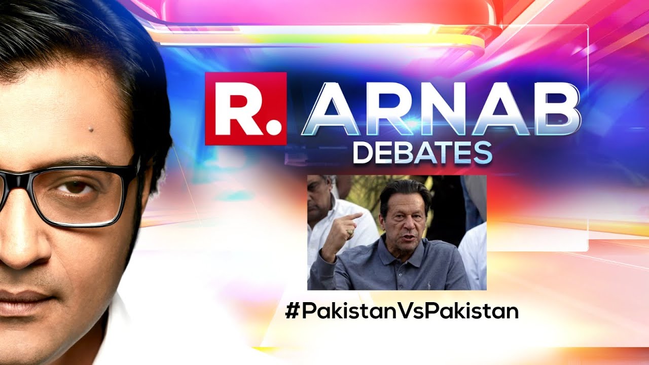 Arnab Goswami's Debate: High Voltage Drama In Pakistan As Former PM Imran Khan Faces Arrest