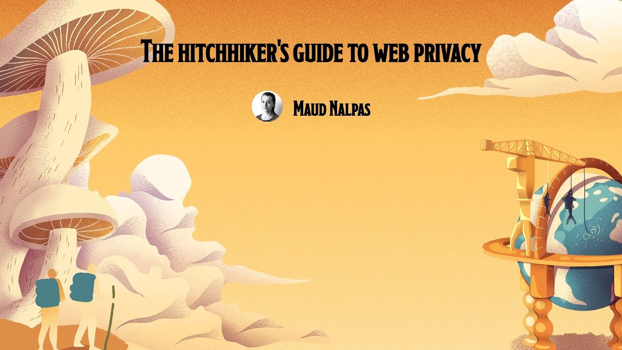 [DevFest Nantes 2022] The hitchhiker's guide to web privacy