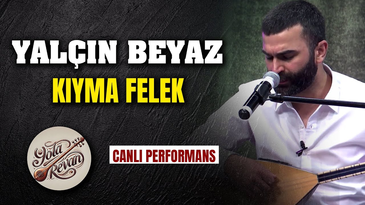 Kıyma Felek - Yalçın Beyaz | Yola Revan Canlı Performans 2025