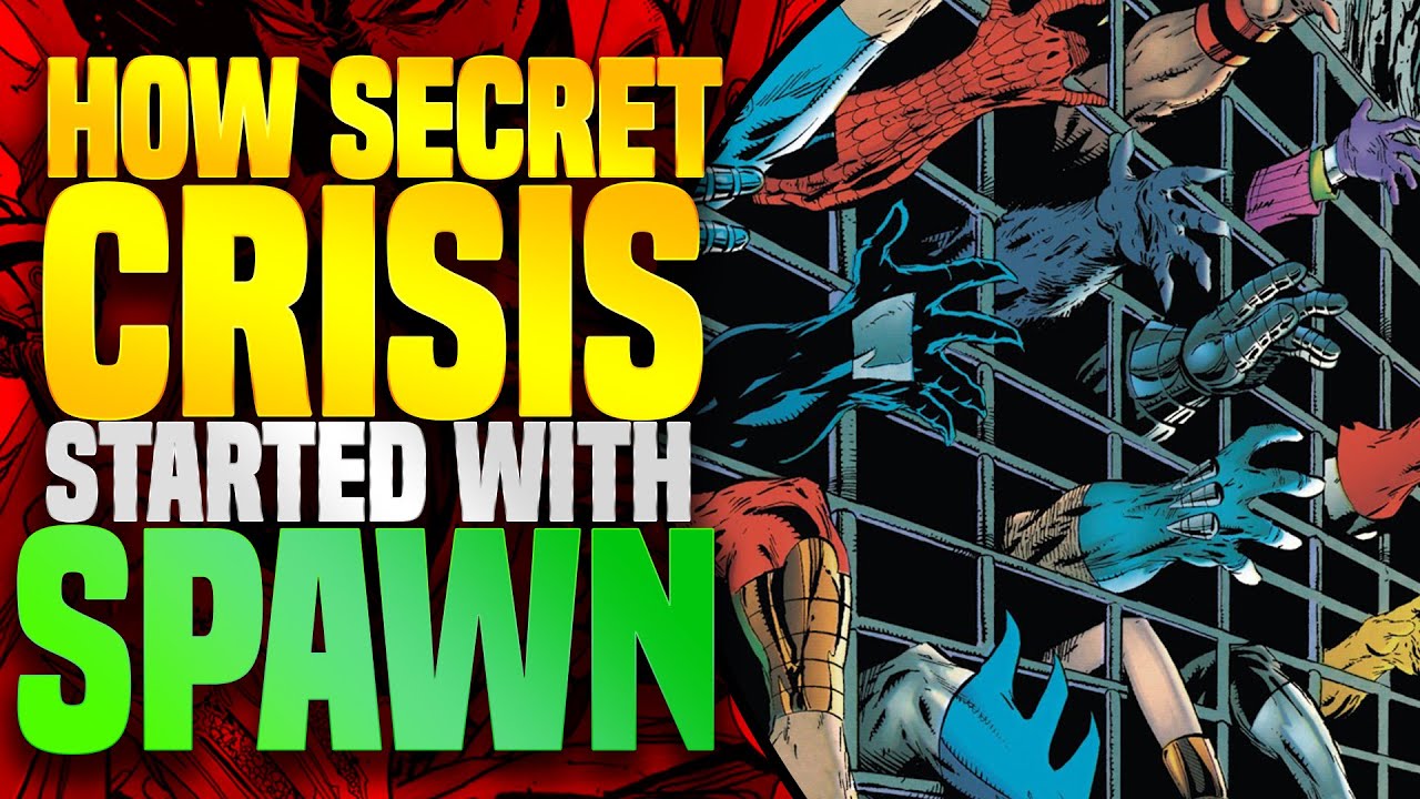 How Secret Crisis Started With Spawn (Theory)