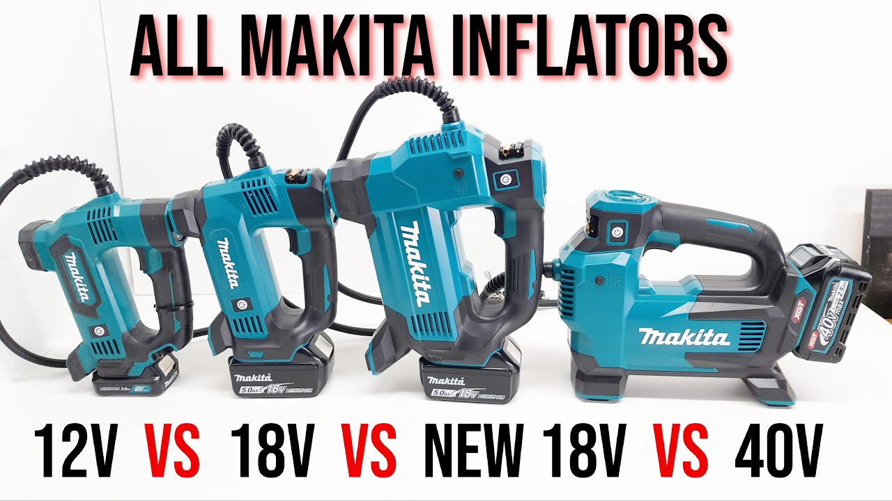 Makita 40v Inflator VS Makita 18v Inflator VS Makita 12v Inflator VS Another 18v Makita Inflator