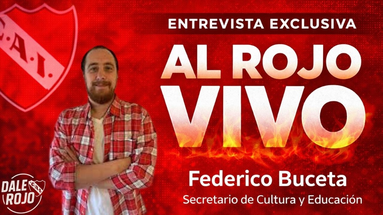 FEDERICO BUCETA SECRETARIO DE CULTURA Y EDUCACIÓN DE INDEPENDIENTE // Entrevista al Rojo Vivo 🔥🔴