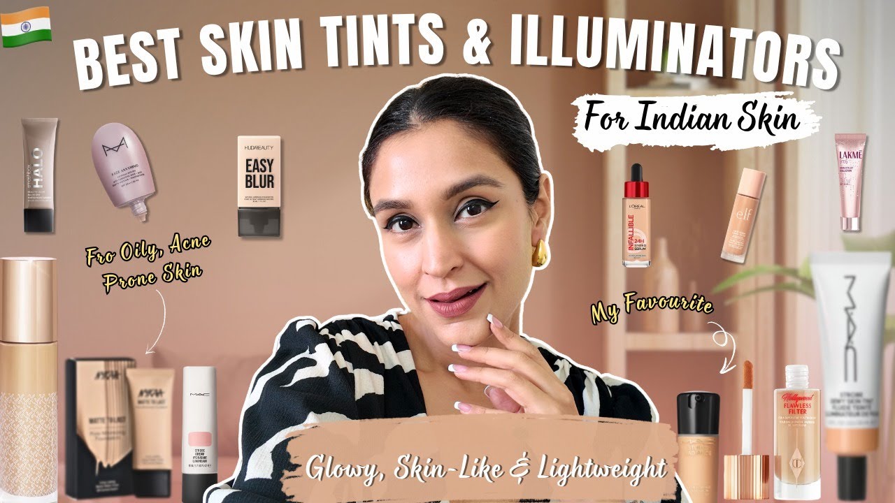 Best Skin Tints/Illuminators/Skin Like Foundations 2025 | For All Skin Types | Chetali Chadha