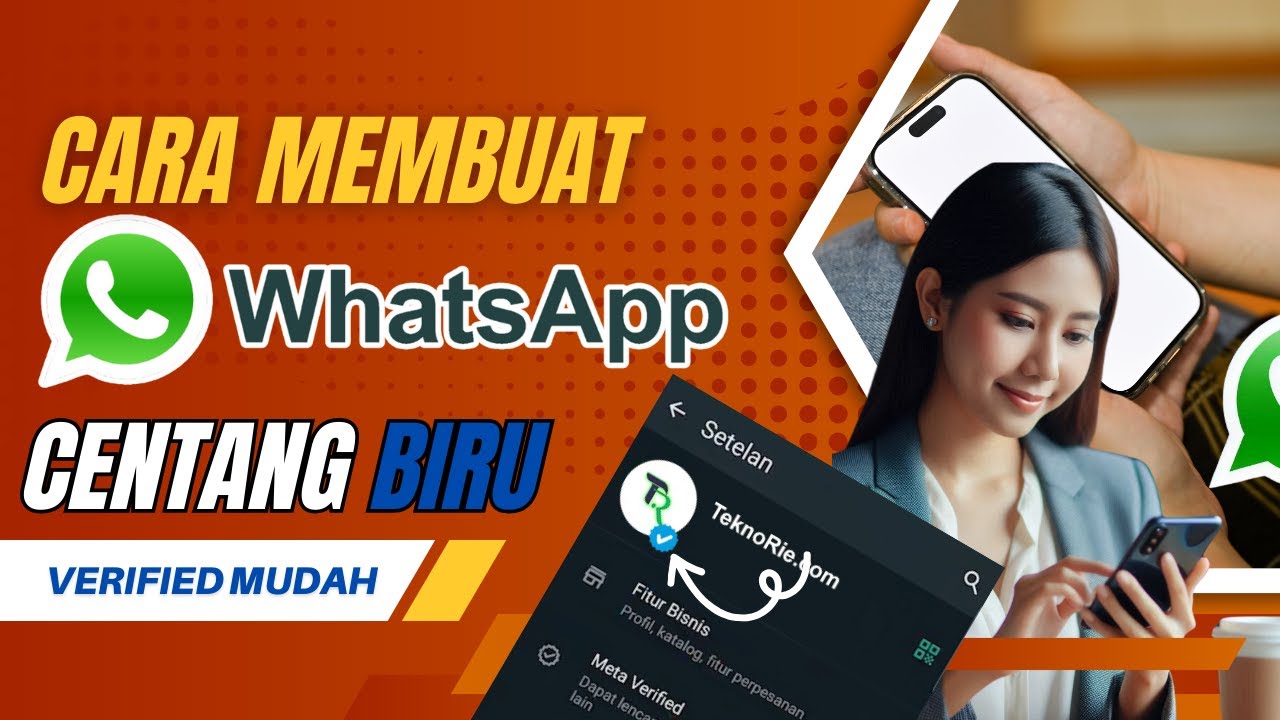 Cara Membuat Whatsapp Centang Biru - Verified Ternyata Mudah Banget!!