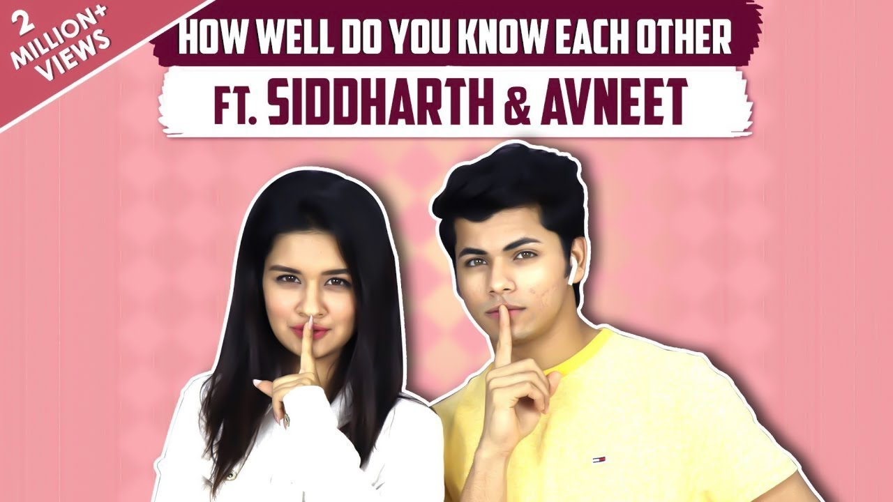 How Well Do You Know Each Other FT. Siddharth Nigam & Avneet Kaur