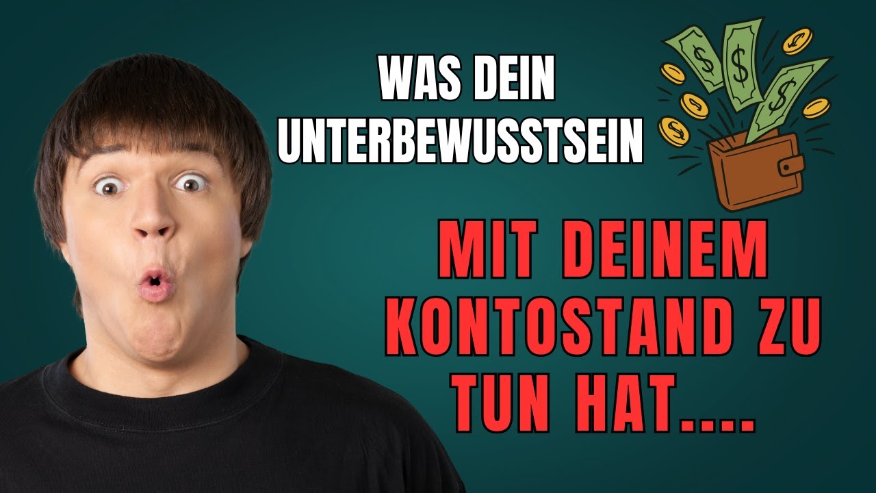 Was Dein Unterbewusstsein mit deinem Kontostand zu tun hat
