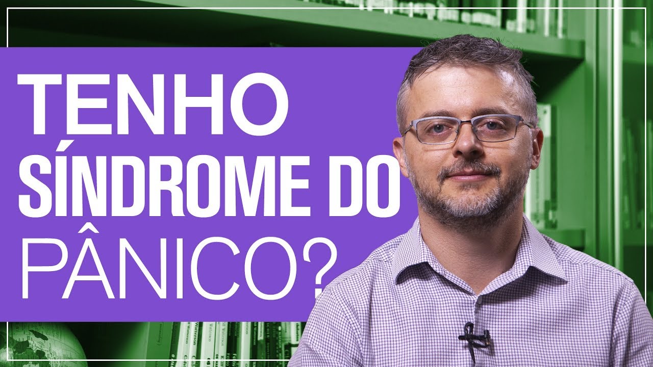 O que é Síndrome do Pânico?   I   Daniel Barros  - CRM/SP 100.674