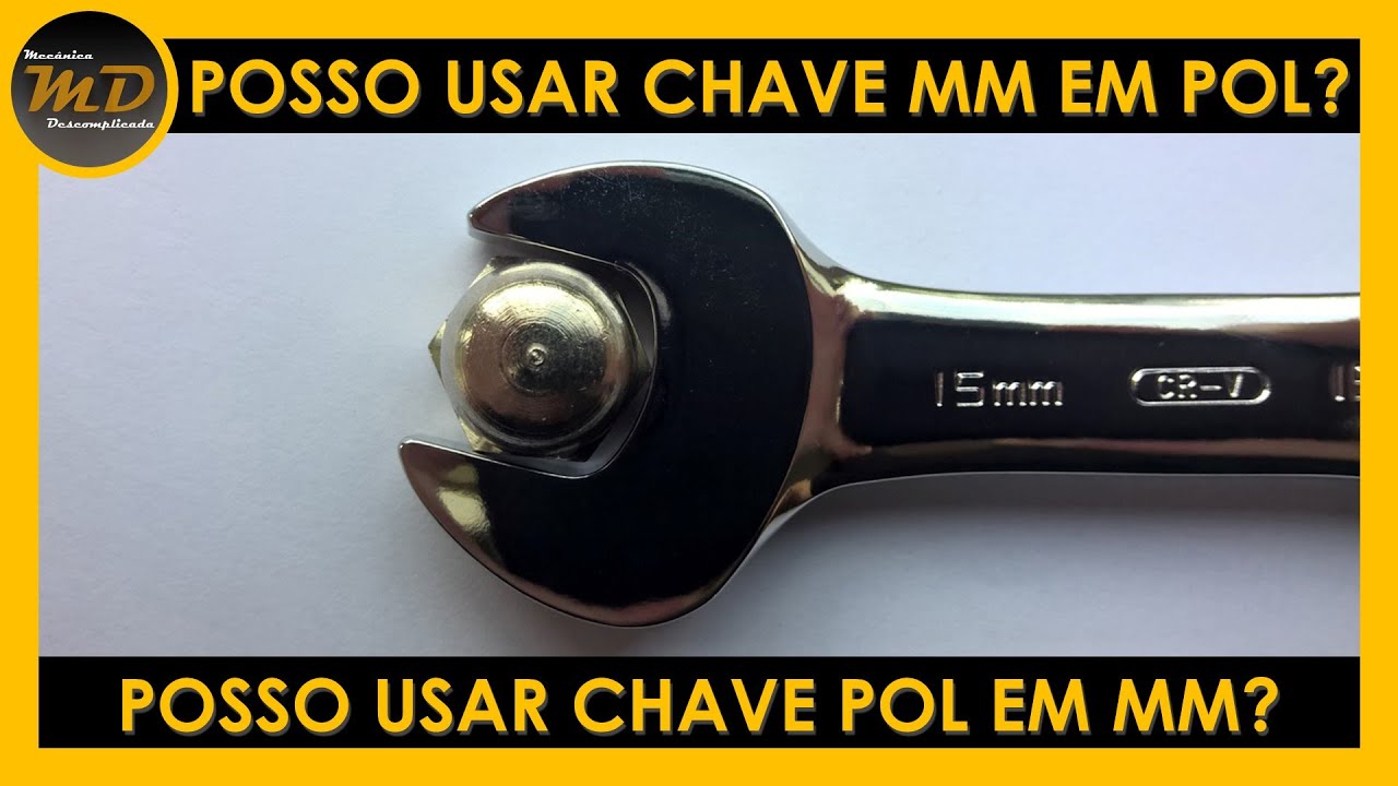 Posso Usar Chaves mm em pol / pol em mm?