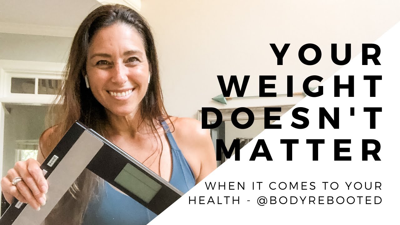 Why your weight doesn't matter - Body Rebooted