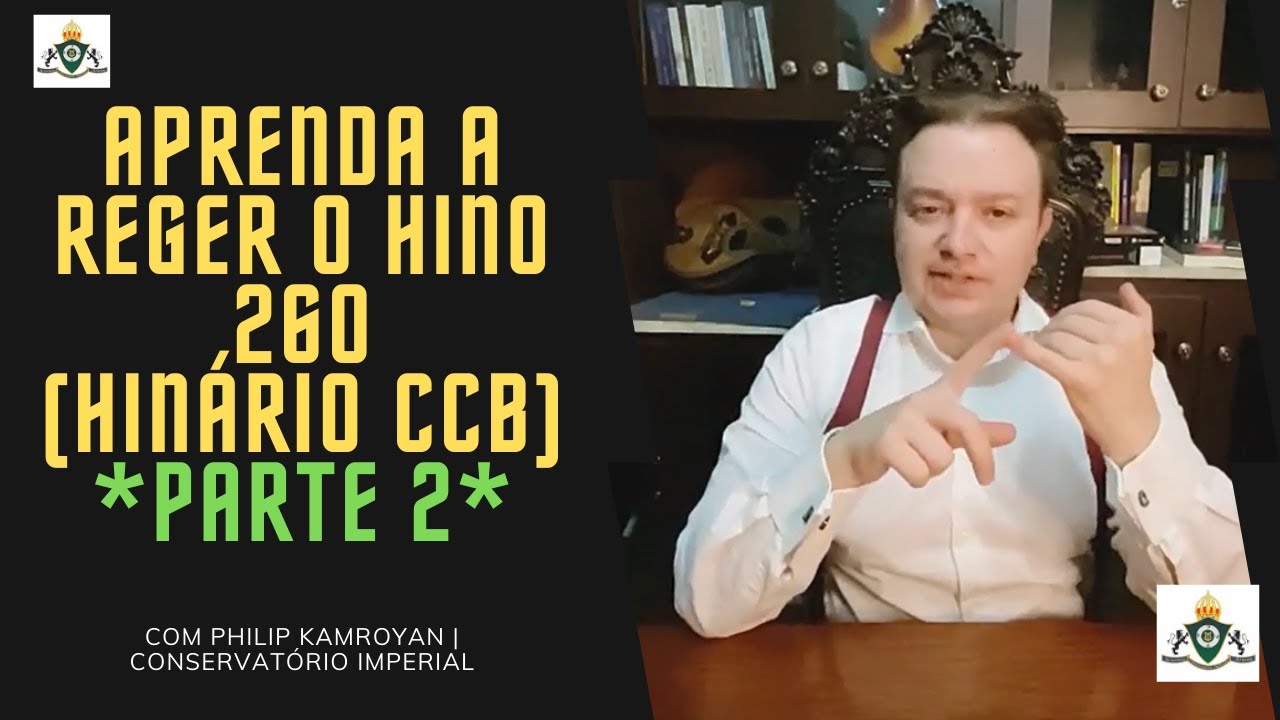 COMO REGER O HINO 260 [PARTE 2] | HINÁRIO CCB | CONSERVATÓRIO IMPERIAL