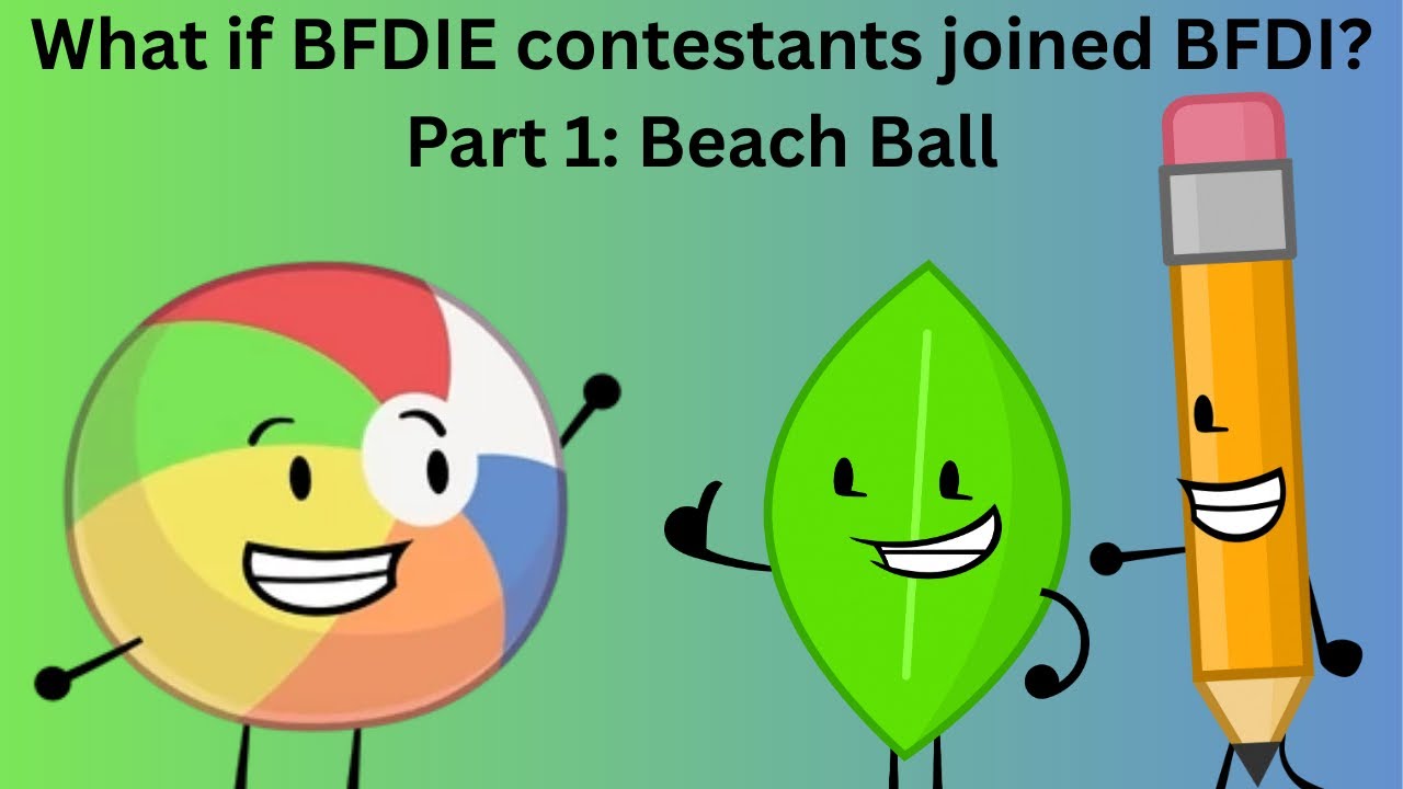 What if Beach Ball debuted into BFDI?