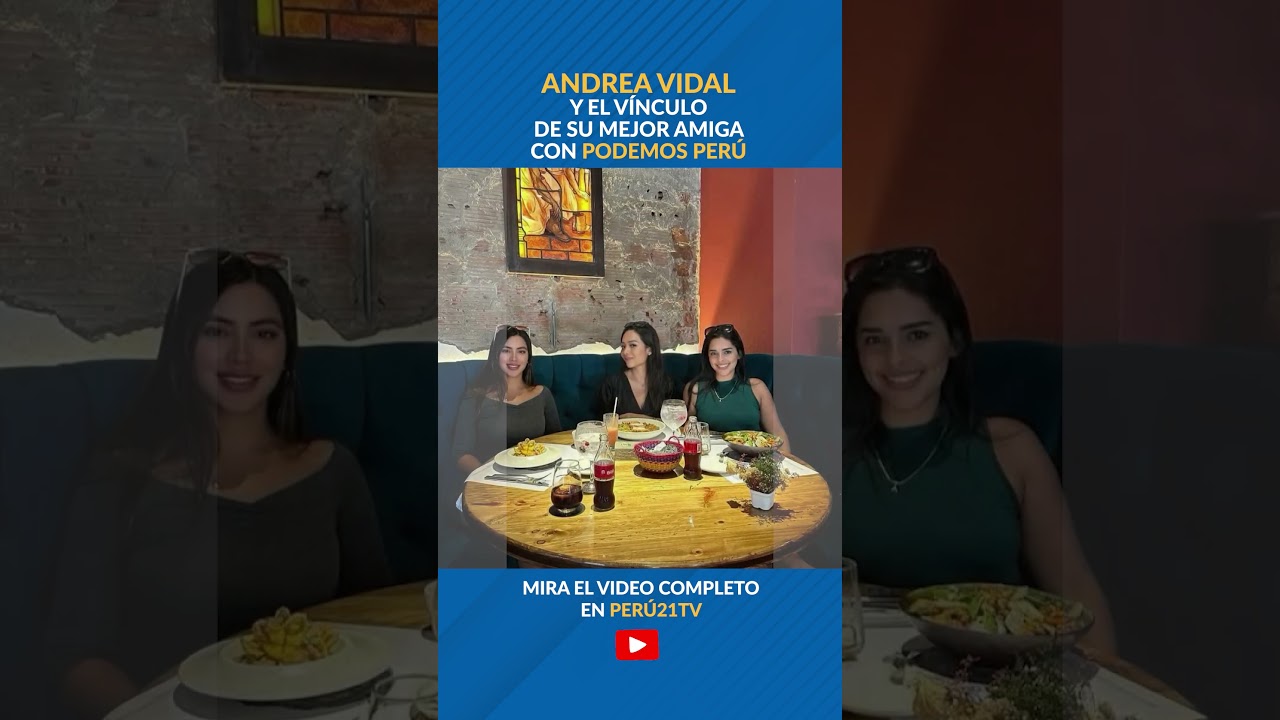 La confidente de Andrea Vidal y su conexi&oacute;n con Podemos Per&uacute;