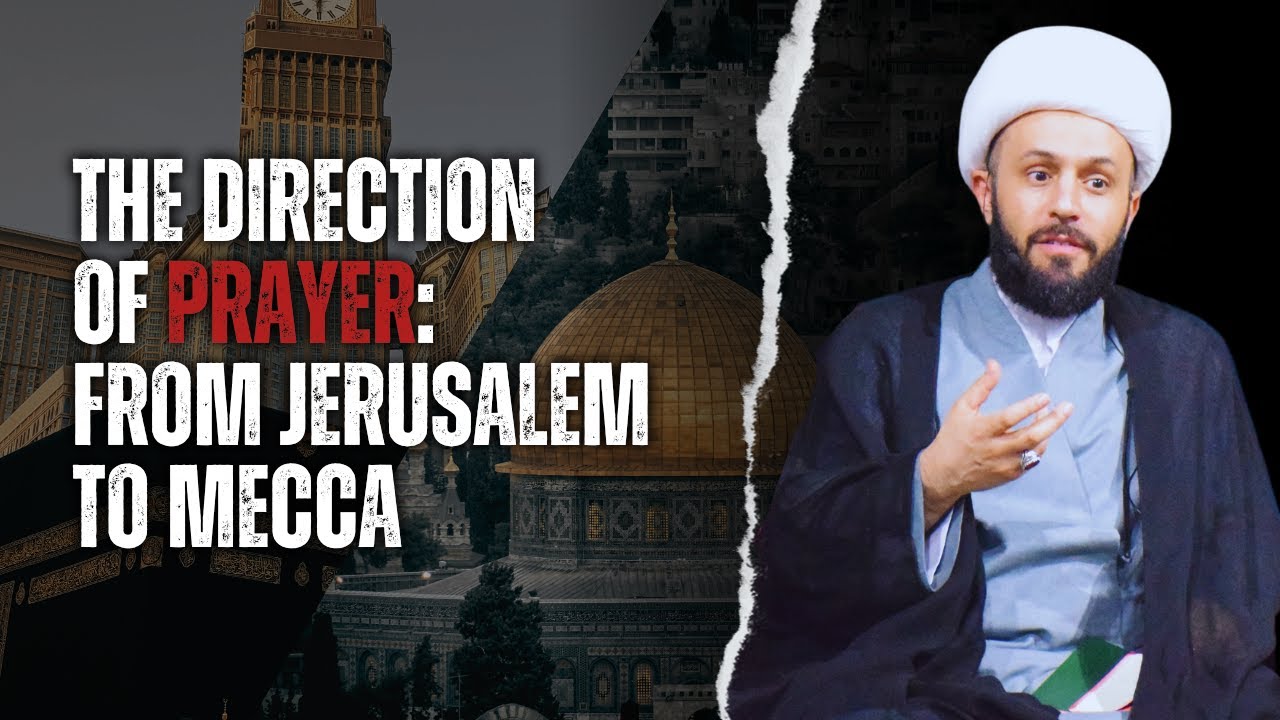 The Direction of Prayer : From Jerusalem to Mecca | Sheikh Azhar Nasser | Muharram 2024