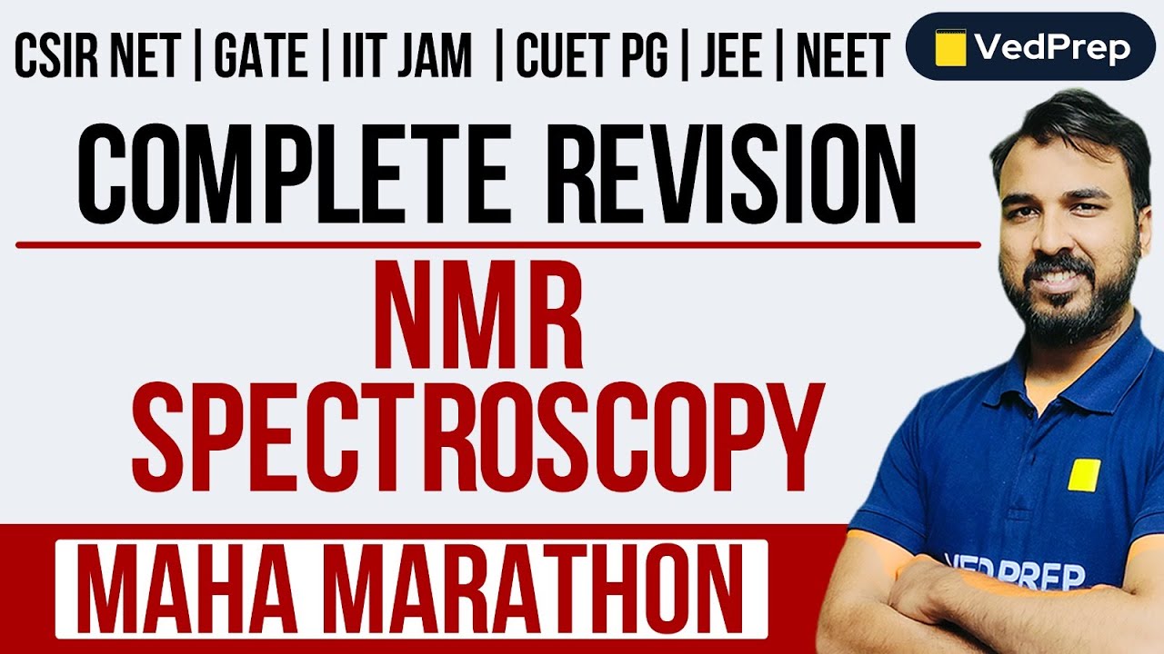 NMR Spectroscopy | Complete Revision | Maha Marathon | CSIR NET | GATE | IIT JAM | Chem Academy