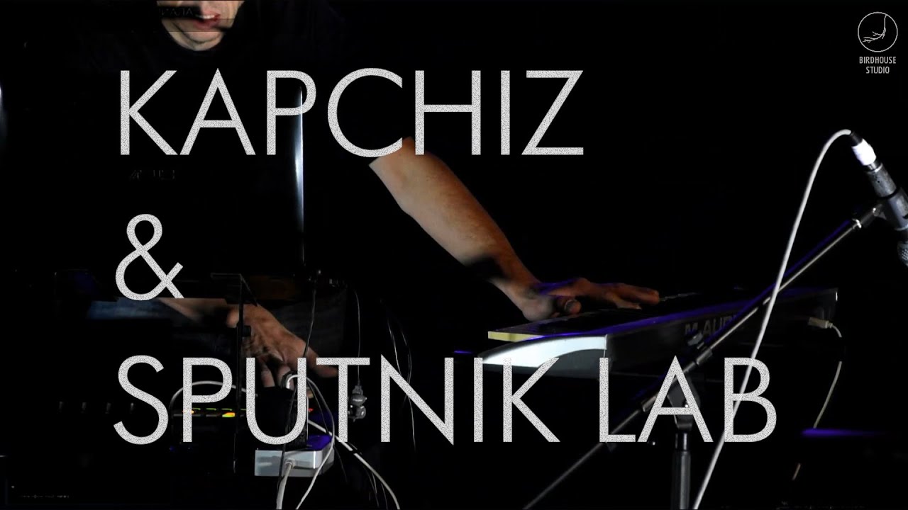 Kapchiz & Sputnik Lab live @itparknn | Birdhouse vibes #28