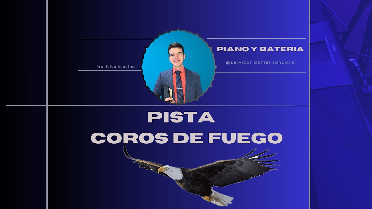 Pista de coros de Fuego, piano y batería @servidordanielsandoval