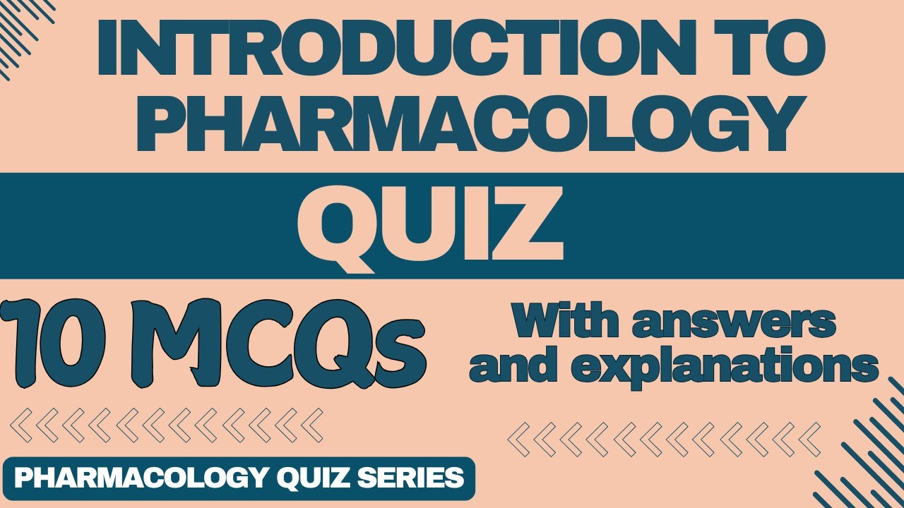Introduction to Pharmacology Quiz: 10 MCQs with Answers and Explanations (Pharmacology Quiz)
