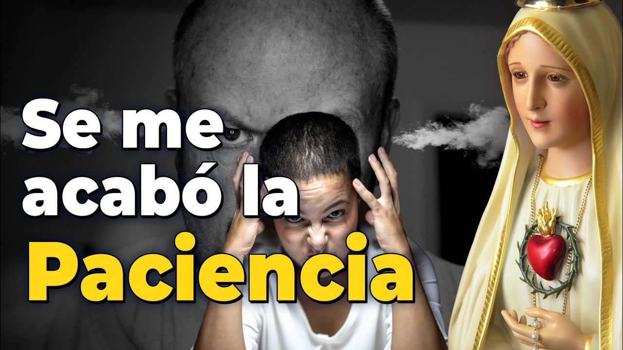 Se me acabó la PACIENCIA. Consejo para controlar la ira.