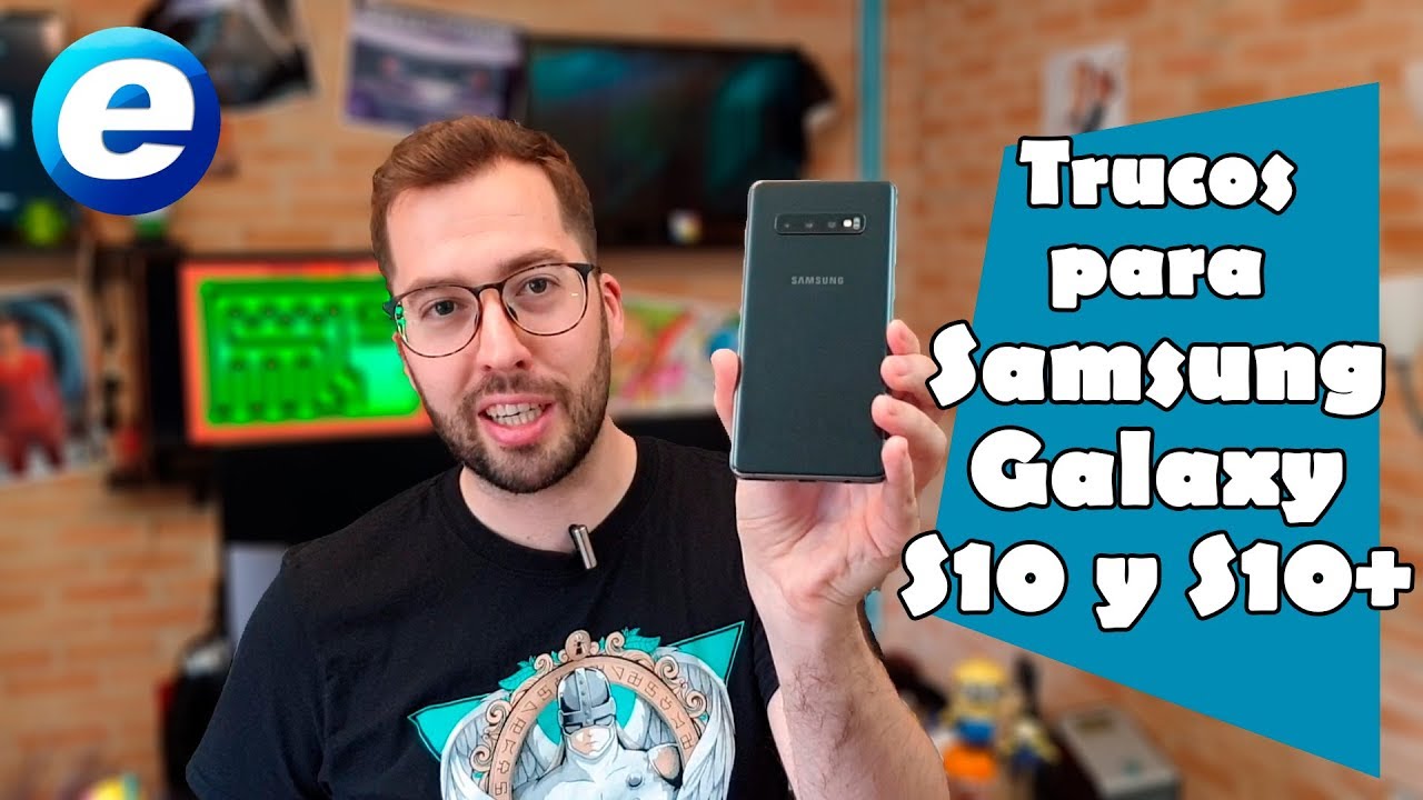 Trucos para Samsung Galaxy S10 y Galaxy S10+