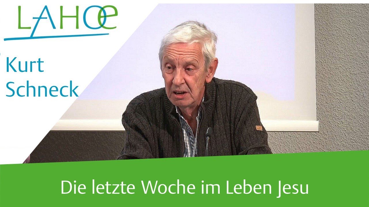 14.10.2021 Kurt Schneck: Die letzte Woche im Leben Jesu