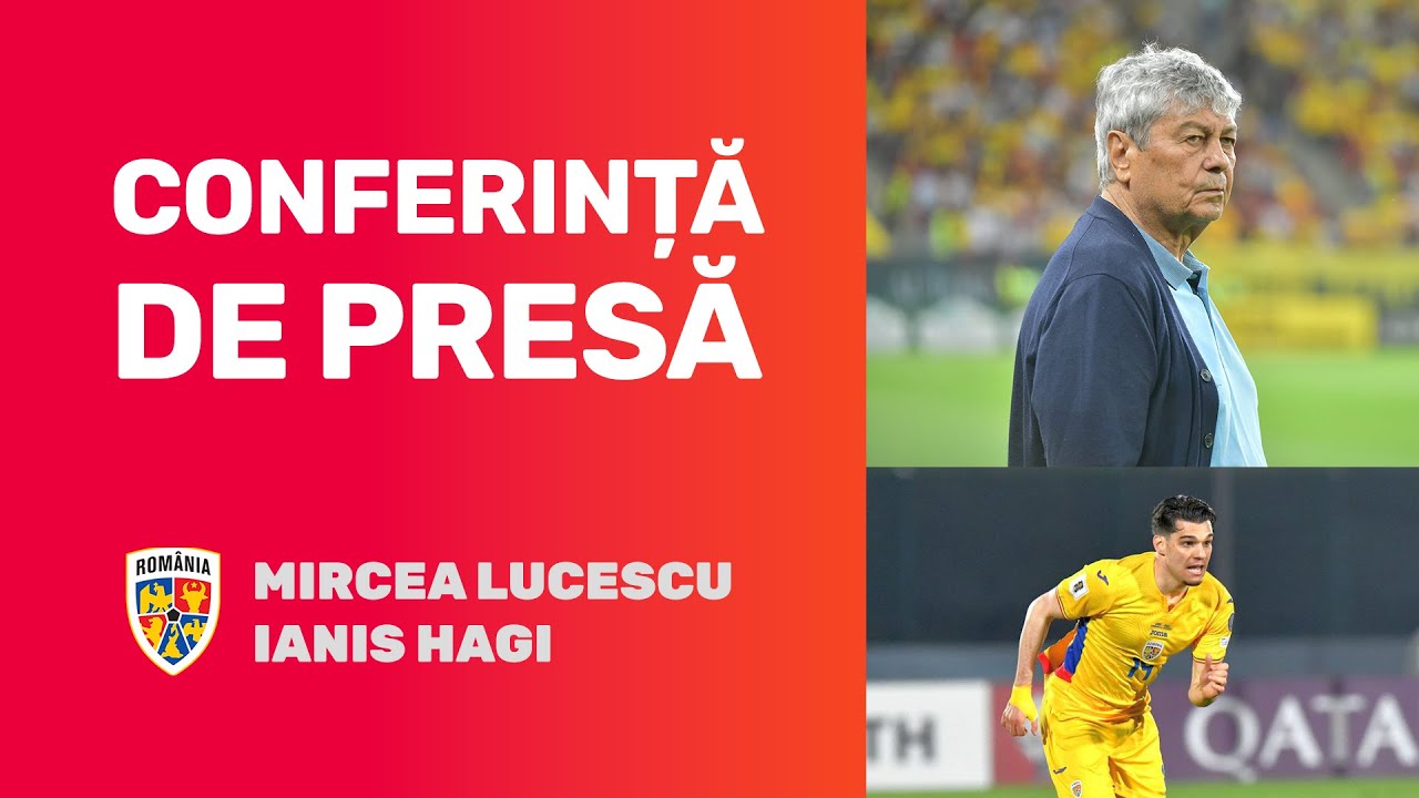 Conferință de presă România » Mircea Lucescu și Ianis Hagi prefațează amicalul cu Moldova
