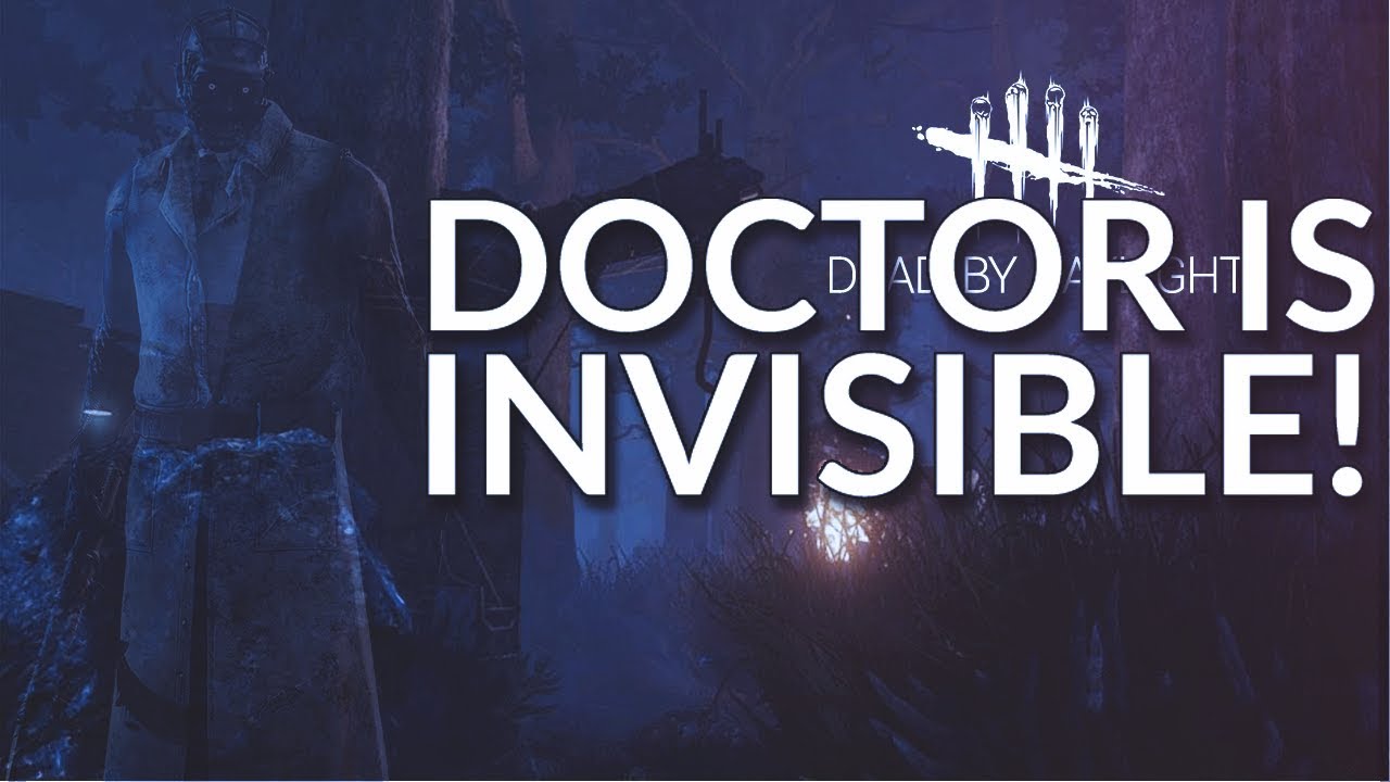 The Killer Doctor was INVISIBLE! (DEAD BY DAYLIGHT)