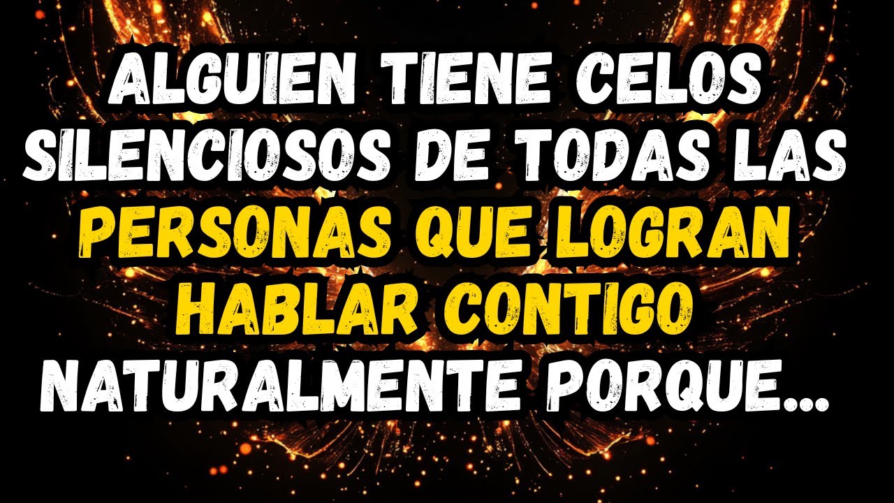 💌❤️ ALGUIEN tiene CELOS silenciosos de todas las personas que logran hablar contigo  porque...