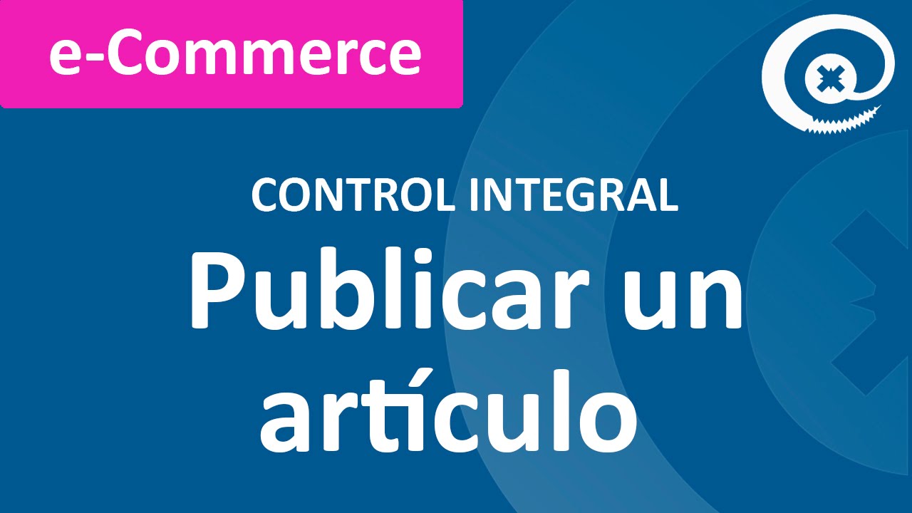 Tienda Online con Control Integral. Publicar un artículo