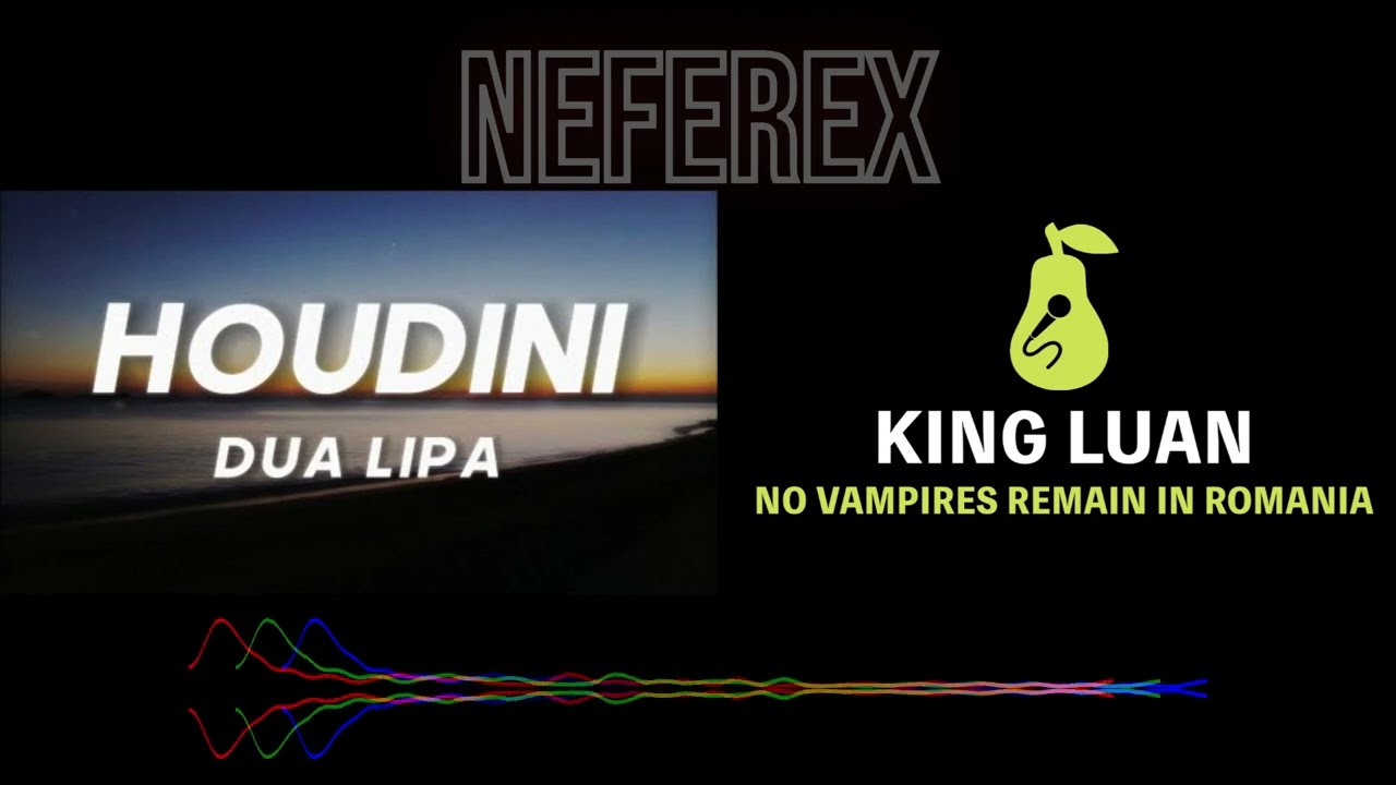 Houdini In Romania (Dua Lipa - Houdini x King Luan - No Vampires Remain in Romania)
